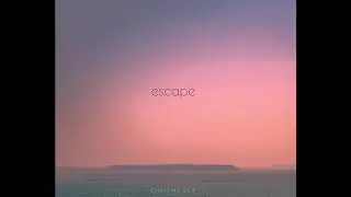 Chrome Sea - Escape