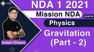 Gravitation | Part -2 | Science | Physics | NDA 1 2021 | Zubair Sir
