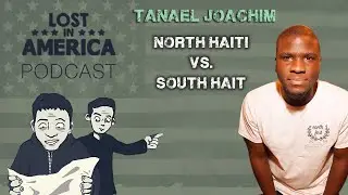 North Haiti vs. South Haiti I Comedian Tanael Joachim