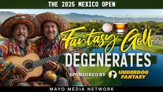 THE 2025 MEXICO OPEN, Fantasy Golf Picks & Plays | Fantasy Golf Degenerates