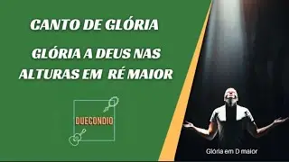 |Canto Litúrgico|Glória a Deus nas alturas em D maior|
