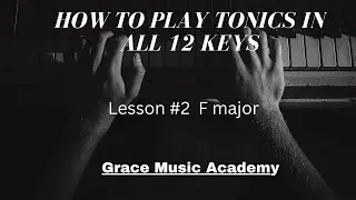 Tonics Lesson 2  how to play F major