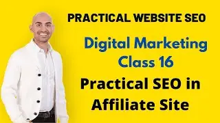 Digital Marketing Class 16.  Practical SEO for Affiliate Site. Digital Marketing Full Course Bangla