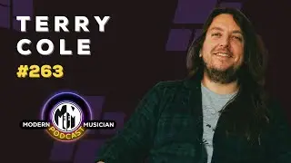 Terry Cole: How to Transition from Hobbyist to Full-Time Musician | Modern Musician Podcast #263