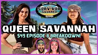 Queen Savannah Saves Season 49 - Survivor Recaps Season 49 Episode 08