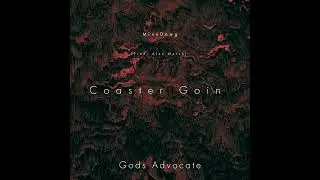 MixxDawg, Alex Marsh - Coaster Goin - God's Advocate - (Official Audio)