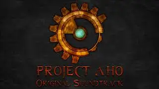 Project AHO Original Soundtrack - 10. The Ship