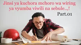 JINSI YA KUCHORA MICHORO YA UMEME WA MAJUMBANI KWA URAHISI NA KWA HARAKA. Part 01..,!