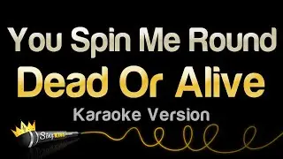 Dead Or Alive - You Spin Me Round (Like a Record) (Karaoke Version)