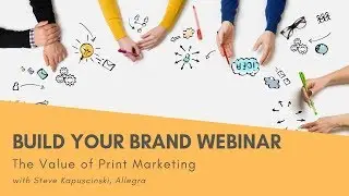 Build Your Brand | The Value of Print Marketing