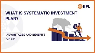 What is SIP (Systematic Investment Plan)? | Advantages and Benefits of SIP | IIFL Securities