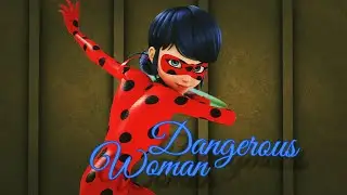 Ladynoir | Dangerous woman [Miraculous Ladybug AMV]