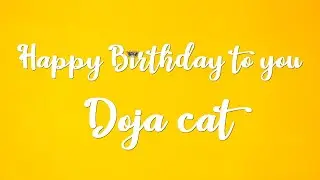 Happy Birthday Doja Cat