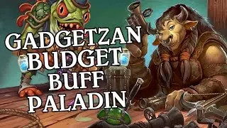 Gadgetzan Budget Buff Paladin [Standard] - Deck Guide - Hearthstone