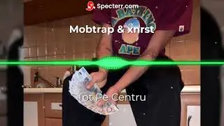 Mobtrap & xnrst - Tot Pe Centru (SLOWED + REVERBED)by ACTIVU
