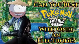 Can You Beat Pok&eacute;mon FireRed with Only An Electrode?