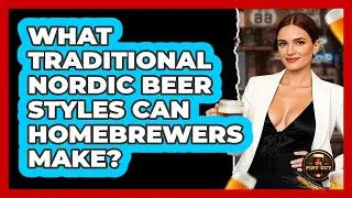 What Traditional Nordic Beer Styles Can Homebrewers Make? - The Pint Guy