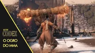 Sekiro: Shadows Dice Twice - O OGRO DO MMA - Mestre Codex
