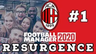 FM 2020 | Resurgence - Ac Milan | Episode 1 Meeting Old Friends | Let's Play FM20