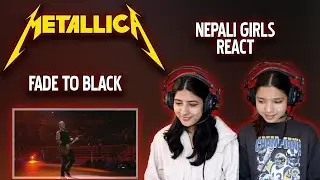 РЕАКЦИЯ METALLICA | РЕАКЦИЯ FADE TO BLACK | РЕАКЦИЯ НЕПАЛЬСКИХ ДЕВУШЕК