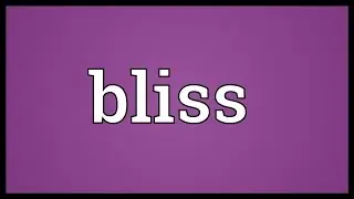 Bliss Meaning