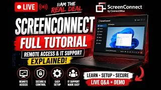 🔴 LIVE: ScreenConnect Full Tutorial | Remote Access & IT Support Explained