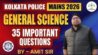 Kolkata Police Mains 2026 General Science | 35 Important Questions | Exam Oriented | Amit Sir