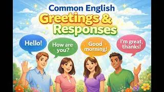 Common English Greetings and Responses for Beginners | Speak English Naturally