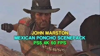John Marston Mexican Poncho Scenepack (PS5 4K 60FPS)