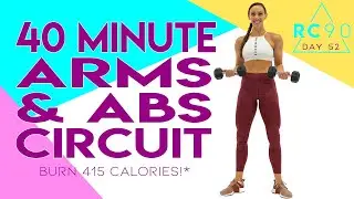 40 Minute Arms and Abs Circuit Workout 🔥Burn 415 Calories!* 🔥Day 52 | RC90