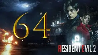 Resident Evil 2 Remake Прохождение #64