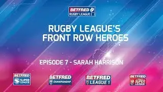 Betfred presents | Front Row Heroes - Episode 7 - Sarah Harrison