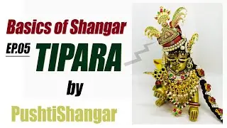 Tipara ka Shringar | Pushtimarg Shringar Tutorial | Episode 05