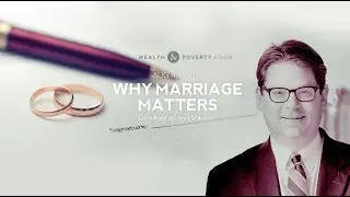 Why Marriage Matters with Chris Rufo and Brad Wilcox