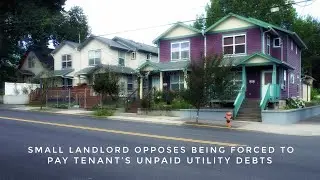 A Small Landlord Opposes Being Forced To Pay Tenant&rsquo;s Unpaid Utility Debts