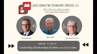 Episode 7 &ndash; Part 2: Leadership, Relationships & Safety as a Core Value