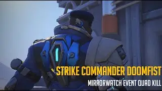 Strike Commander Doomfist Quadruple Kill (Mirrorwatch Event Mode Highlight)