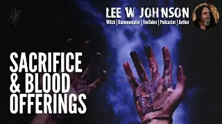 Sacrifice & Blood Offerings