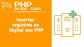 Insertar registros a una base de datos MySQL con PHP