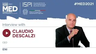 Interview with Claudio Descalzi - MED2021