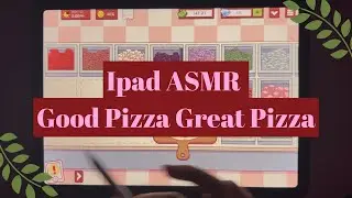 Soft Spoken IPad ASMR✨ - Good Pizza Great Pizza