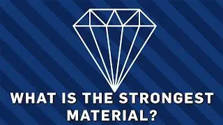 What Is The Strongest Material? | Earth Science
