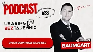 odcinek #38 - Opłaty dodatkowe w leasingu