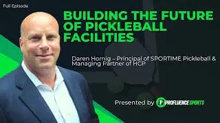 Daren Hornig – Principal of SPORTIME Pickleball | Building the Future of Pickleball Facilities