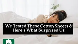 Affordable Luxury? We Tested These Cotton Sheets & Here's What Surprised Us!