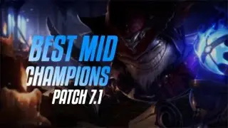 Best Mid Lane Champions - Patch 7.1 (League Of Legends Season 7)