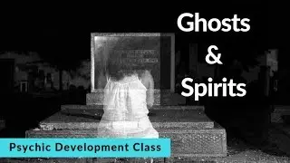 What are Ghosts and Spirits?