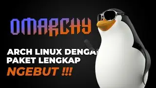 🐧 Omarchy - Arch Linux, Tapi Gak Bikin Migren!