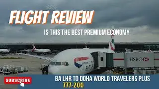 Is this the Best Premium Economy Cabin?| London to Doha on BA 777-200 World Traveler Plus Class