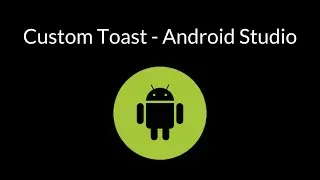 Custom Toast in Android Studio